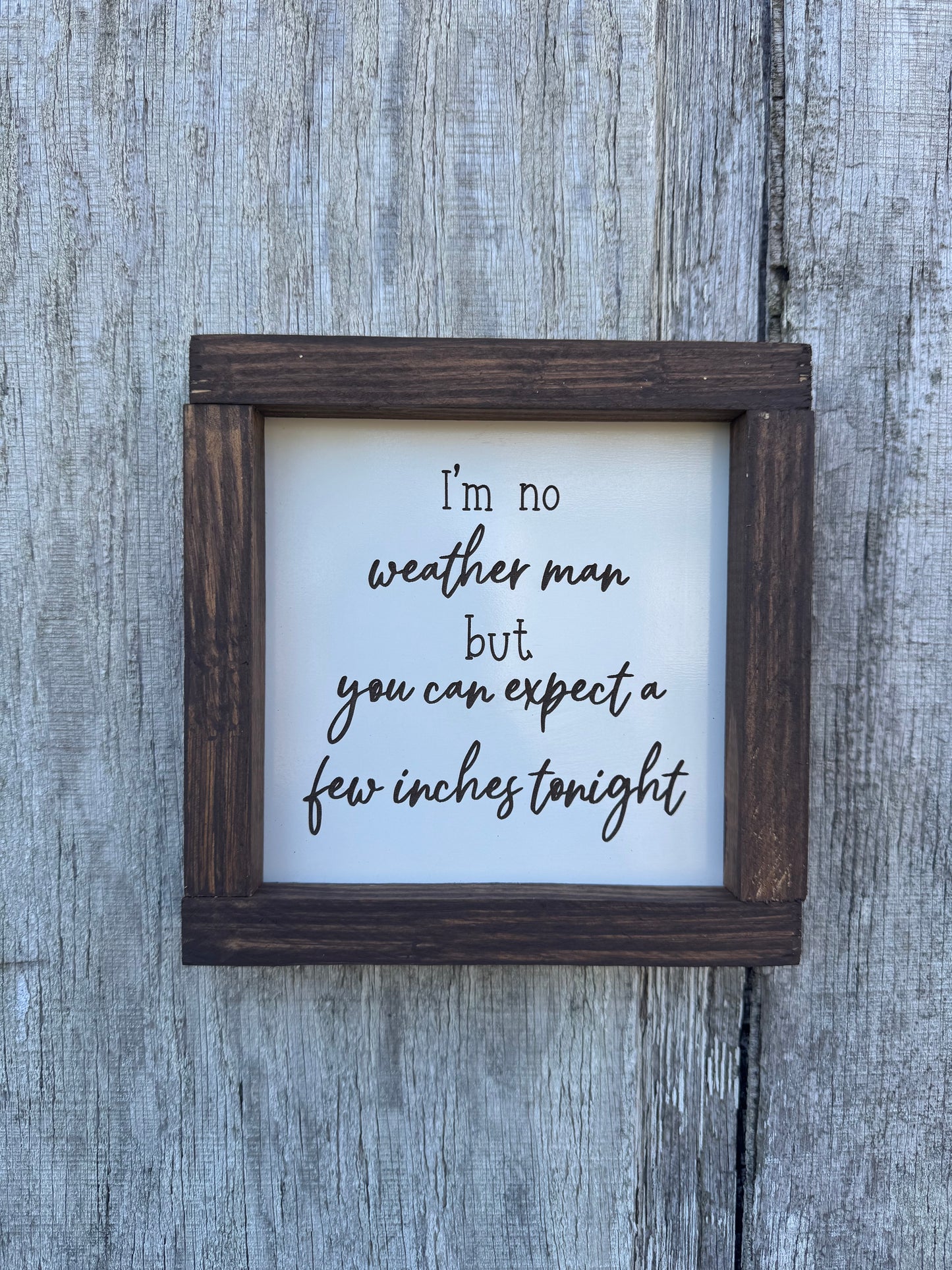 I’m no Weatherman Wood Sign