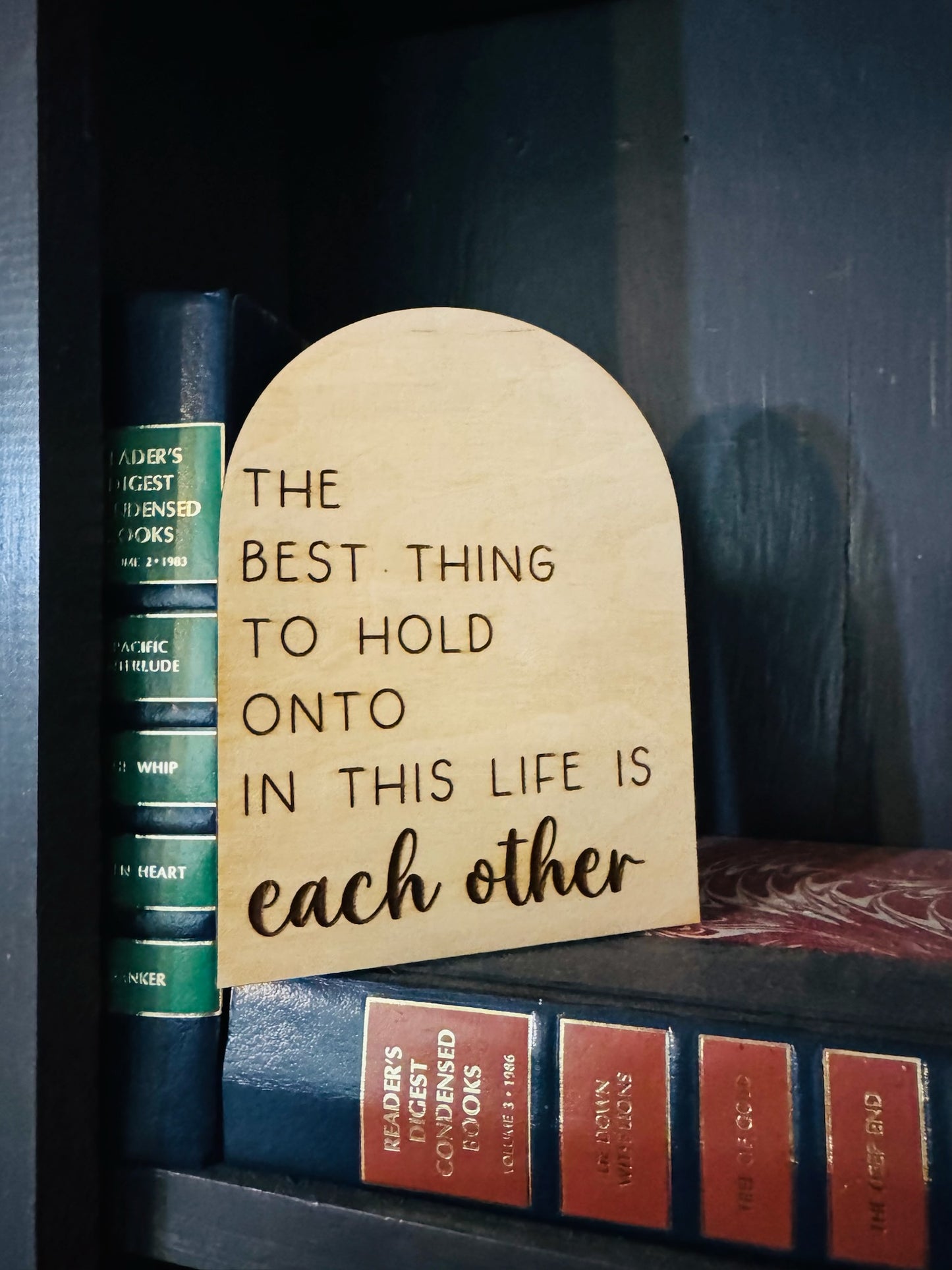 The Best Thing to Hold Onto Sign