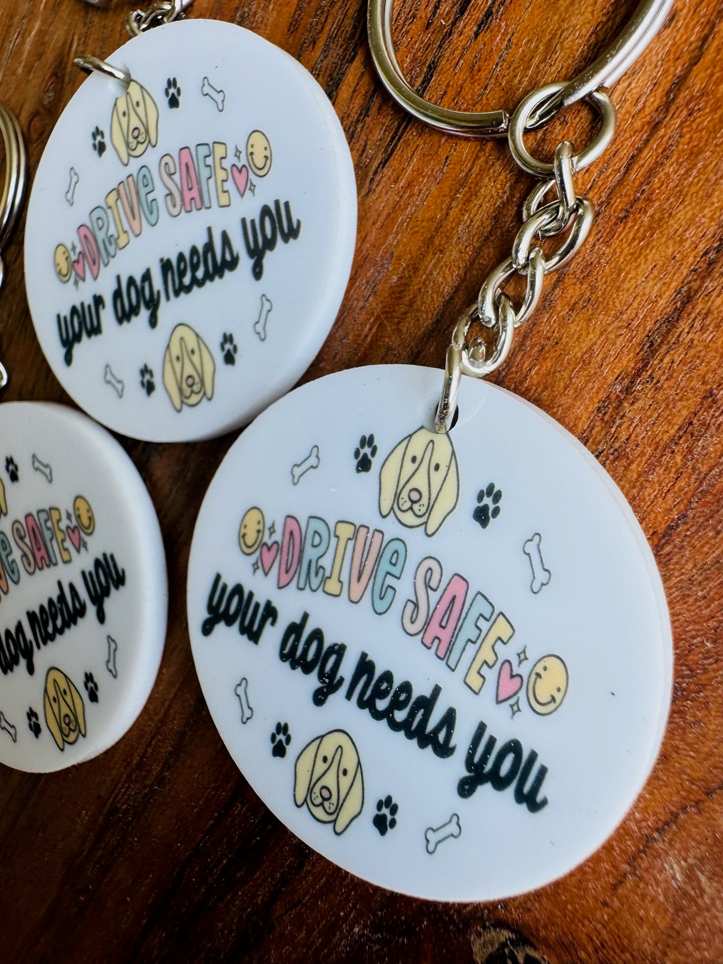 Drive Safe Your Dog Needs You Keychain