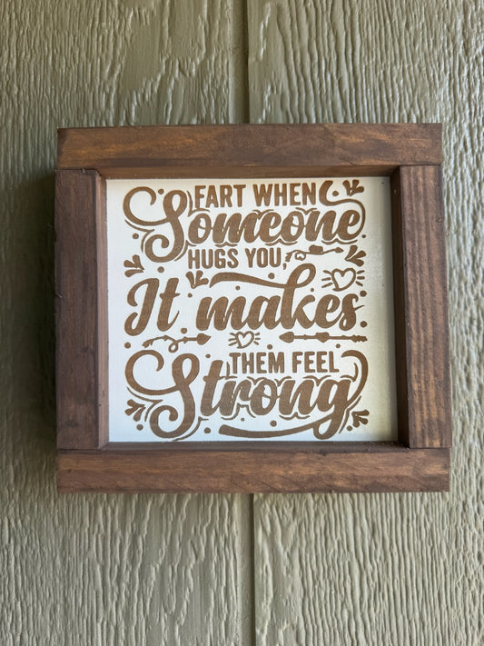 Fart When Someone Hugs You Sign